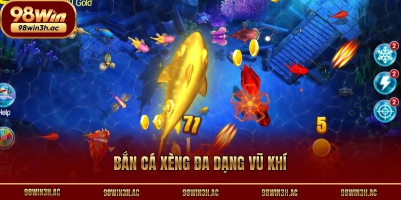 Bắn cá xèng đa dạng vũ khí