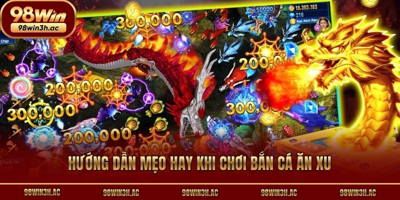 Hướng dẫn mẹo hay khi chơi bắn cá ăn xu