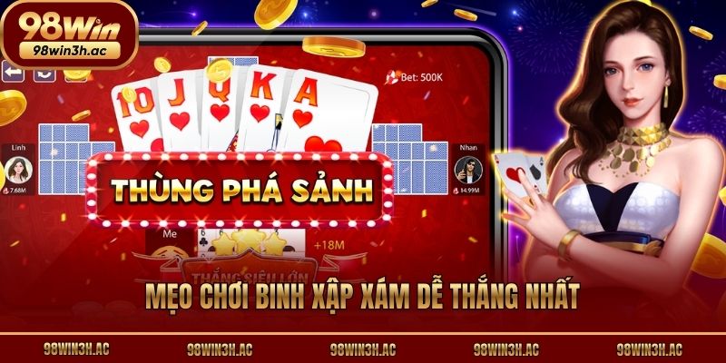 Mẹo chơi binh xập xám dễ thắng nhất