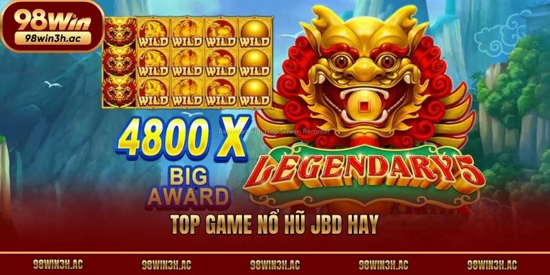 Top game nổ hũ JBD hay